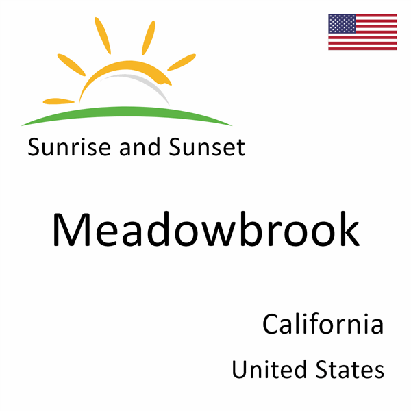 Sunrise and sunset times for Meadowbrook, California, United States