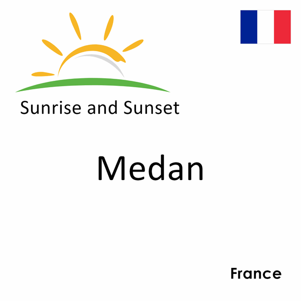 Sunrise and sunset times for Medan, France