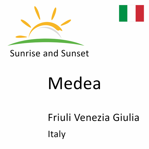 Sunrise and sunset times for Medea, Friuli Venezia Giulia, Italy