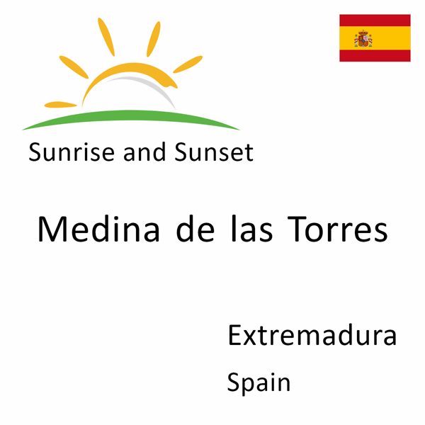 Sunrise and sunset times for Medina de las Torres, Extremadura, Spain