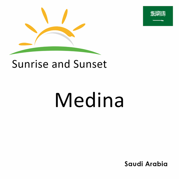 Sunrise and sunset times for Medina, Saudi Arabia