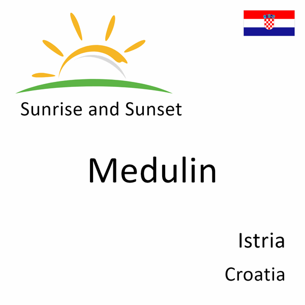 Sunrise and sunset times for Medulin, Istria, Croatia