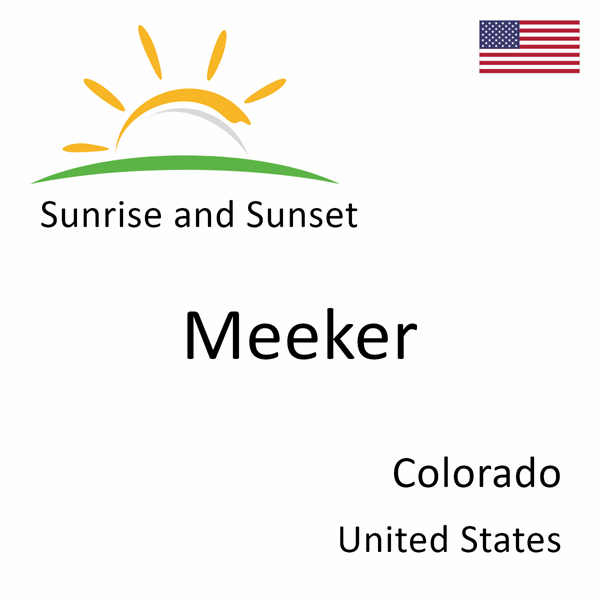 Sunrise and sunset times for Meeker, Colorado, United States