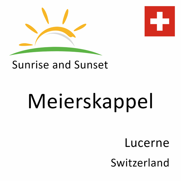 Sunrise and sunset times for Meierskappel, Lucerne, Switzerland