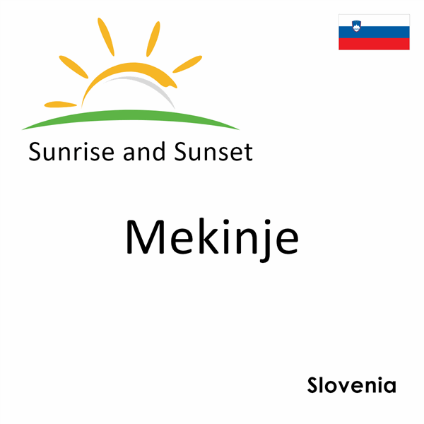 Sunrise and sunset times for Mekinje, Slovenia