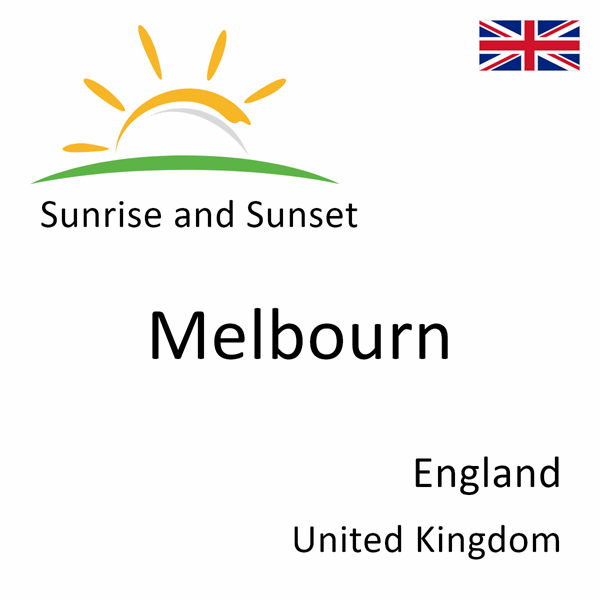 Sunrise and sunset times for Melbourn, England, United Kingdom