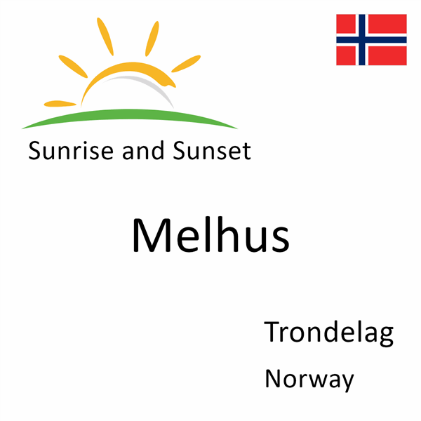Sunrise and sunset times for Melhus, Trondelag, Norway