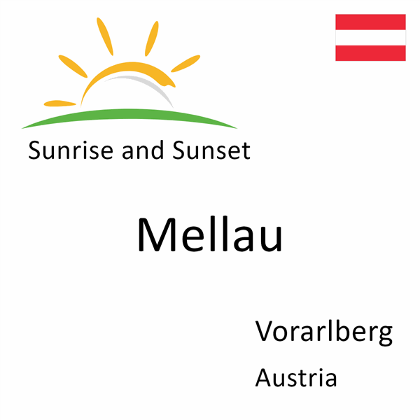 Sunrise and sunset times for Mellau, Vorarlberg, Austria