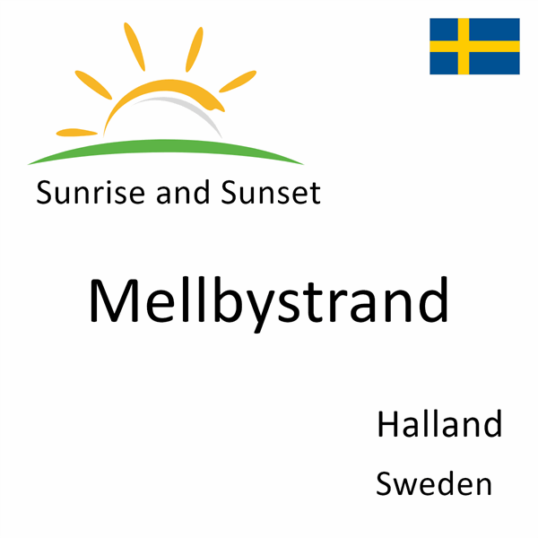 Sunrise and sunset times for Mellbystrand, Halland, Sweden