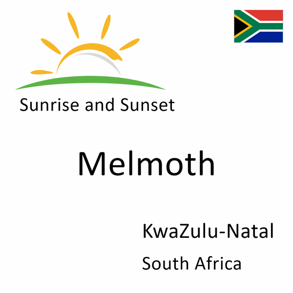 Sunrise and sunset times for Melmoth, KwaZulu-Natal, South Africa