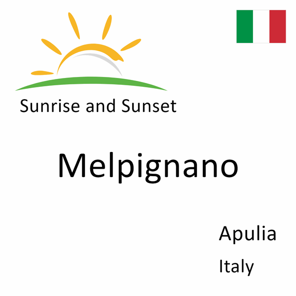 Sunrise and sunset times for Melpignano, Apulia, Italy