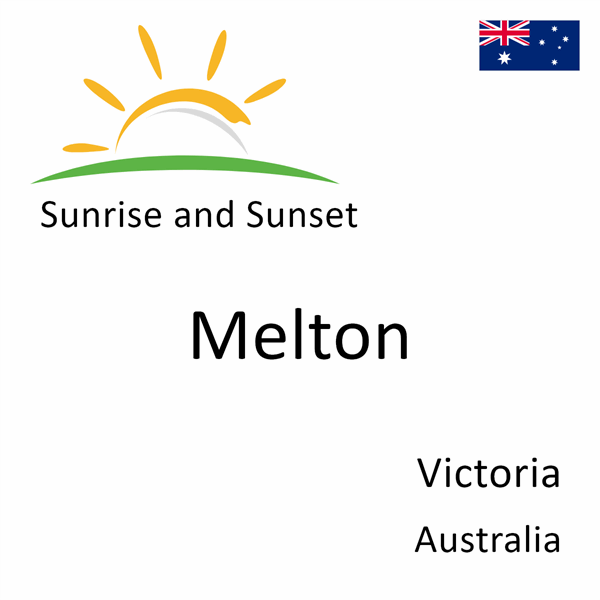 Sunrise and sunset times for Melton, Victoria, Australia