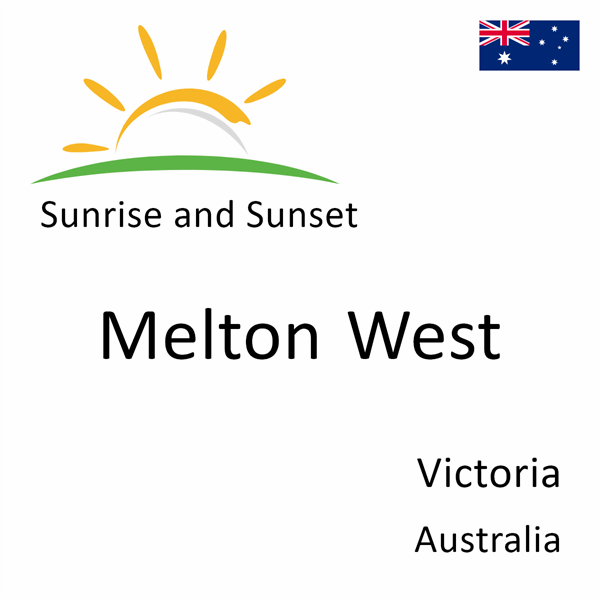 Sunrise and sunset times for Melton West, Victoria, Australia