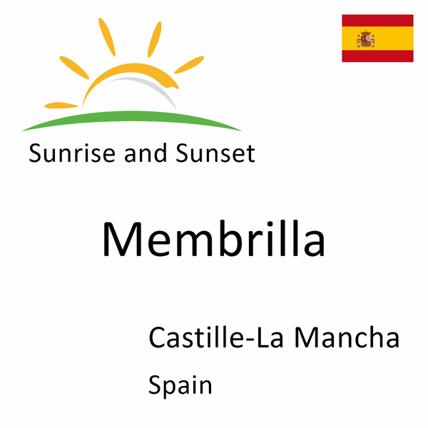 Sunrise and sunset times for Membrilla, Castille-La Mancha, Spain