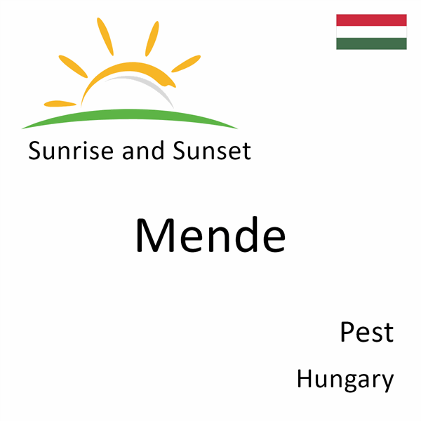 Sunrise and sunset times for Mende, Pest, Hungary