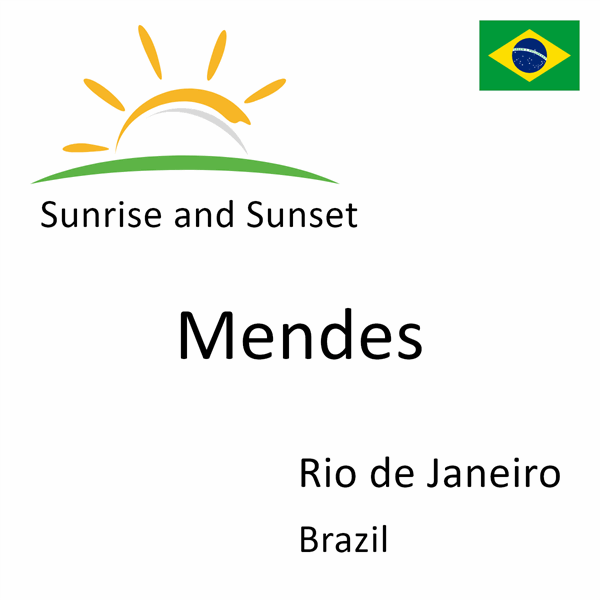 Sunrise and sunset times for Mendes, Rio de Janeiro, Brazil
