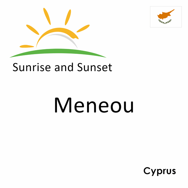 Sunrise and sunset times for Meneou, Cyprus
