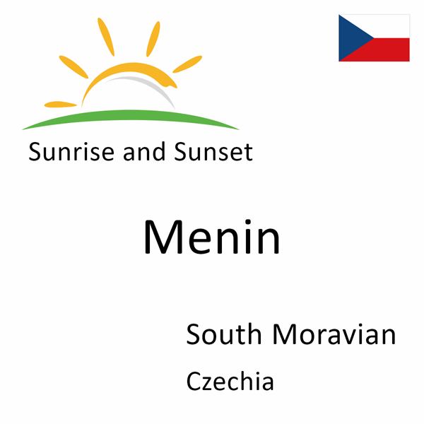 Sunrise and sunset times for Menin, South Moravian, Czechia