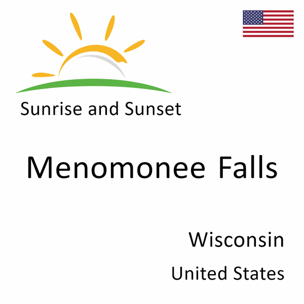 Sunrise and sunset times for Menomonee Falls, Wisconsin, United States
