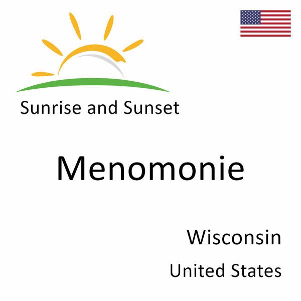 Sunrise and sunset times for Menomonie, Wisconsin, United States