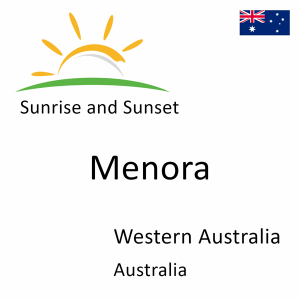 Sunrise and sunset times for Menora, Western Australia, Australia