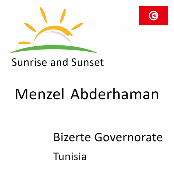 Sunrise and sunset times for Menzel Abderhaman, Bizerte Governorate, Tunisia