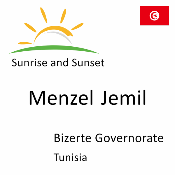 Sunrise and sunset times for Menzel Jemil, Bizerte Governorate, Tunisia