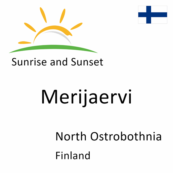 Sunrise and sunset times for Merijaervi, North Ostrobothnia, Finland