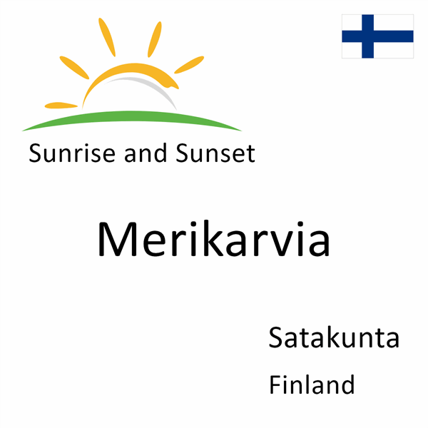 Sunrise and sunset times for Merikarvia, Satakunta, Finland