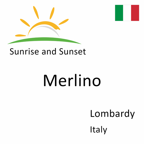 Sunrise and sunset times for Merlino, Lombardy, Italy