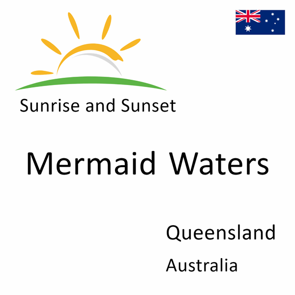 Sunrise and sunset times for Mermaid Waters, Queensland, Australia