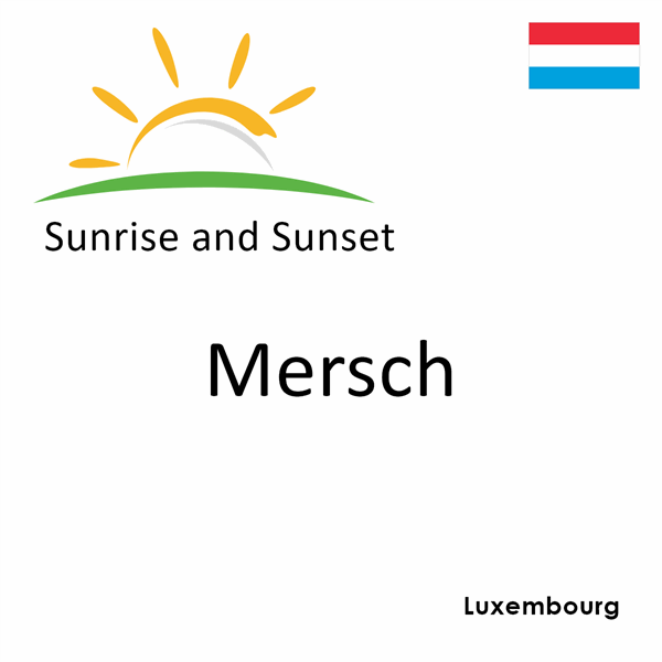 Sunrise and sunset times for Mersch, Luxembourg