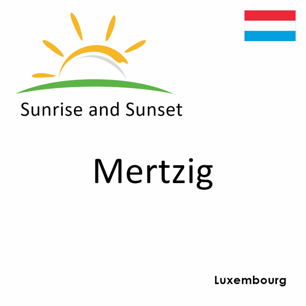 Sunrise and sunset times for Mertzig, Luxembourg