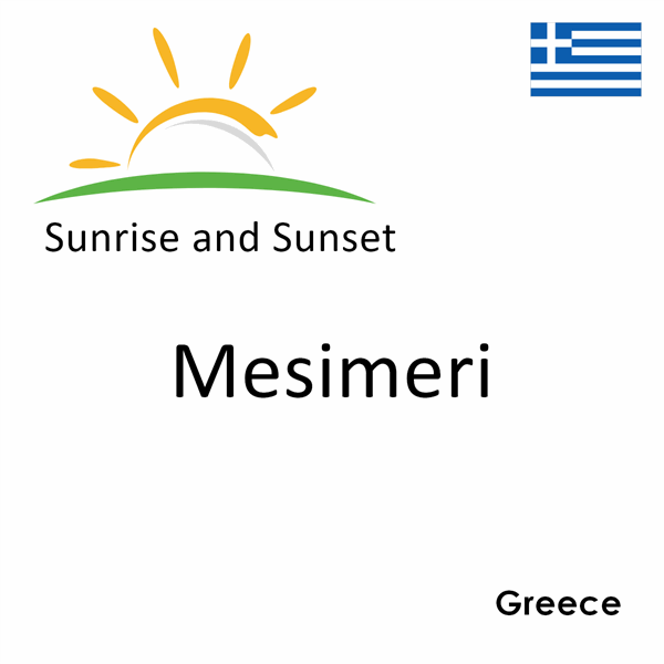 Sunrise and sunset times for Mesimeri, Greece