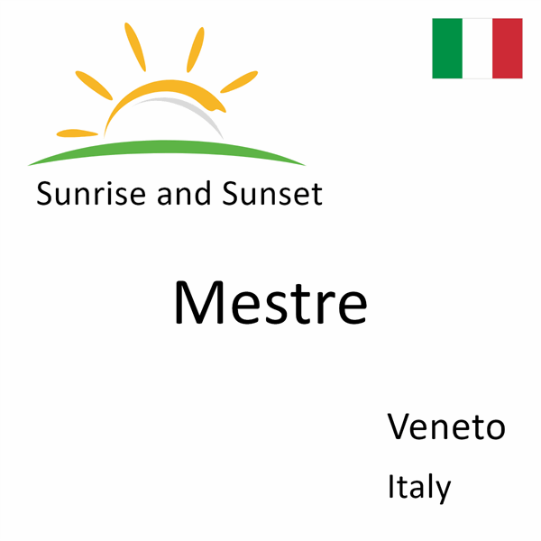 Sunrise and sunset times for Mestre, Veneto, Italy