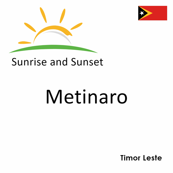 Sunrise and sunset times for Metinaro, Timor Leste
