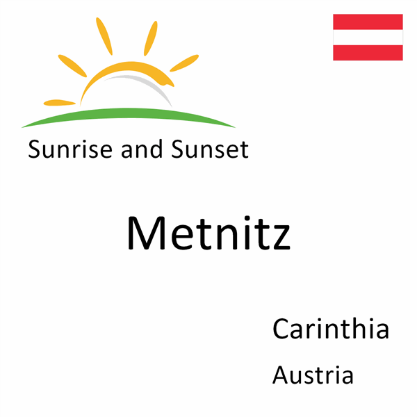 Sunrise and sunset times for Metnitz, Carinthia, Austria