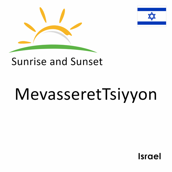 Sunrise and sunset times for MevasseretTsiyyon, Israel