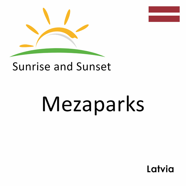 Sunrise and sunset times for Mezaparks, Latvia