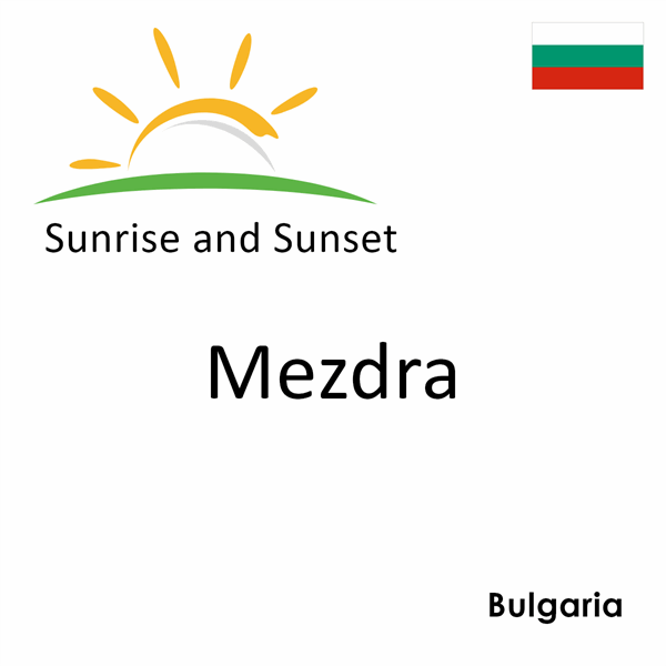 Sunrise and sunset times for Mezdra, Bulgaria