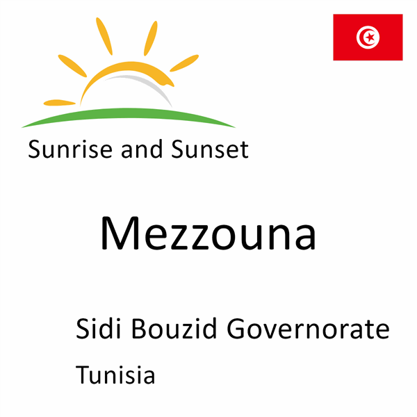 Sunrise and sunset times for Mezzouna, Sidi Bouzid Governorate, Tunisia