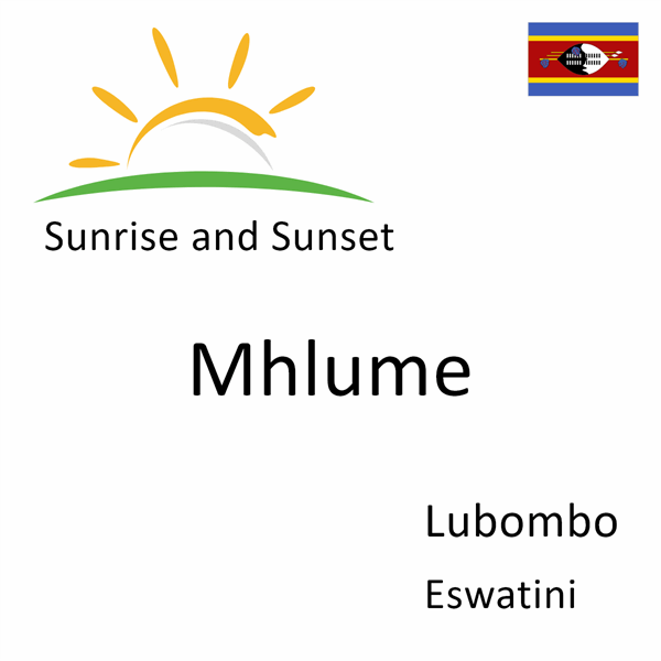 Sunrise and sunset times for Mhlume, Lubombo, Eswatini