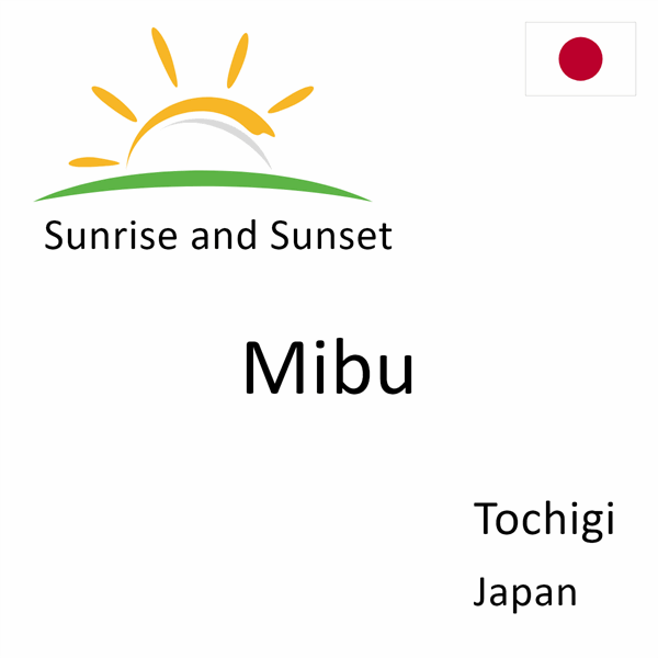Sunrise and sunset times for Mibu, Tochigi, Japan