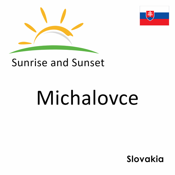 Sunrise and sunset times for Michalovce, Slovakia