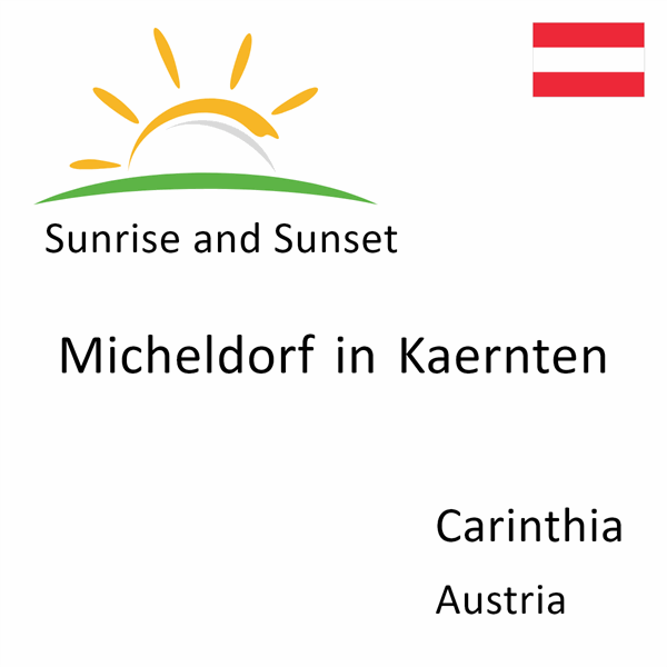 Sunrise and sunset times for Micheldorf in Kaernten, Carinthia, Austria