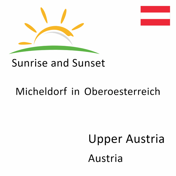 Sunrise and sunset times for Micheldorf in Oberoesterreich, Upper Austria, Austria