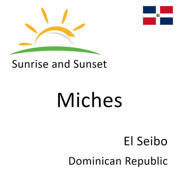 Sunrise and sunset times for Miches, El Seibo, Dominican Republic
