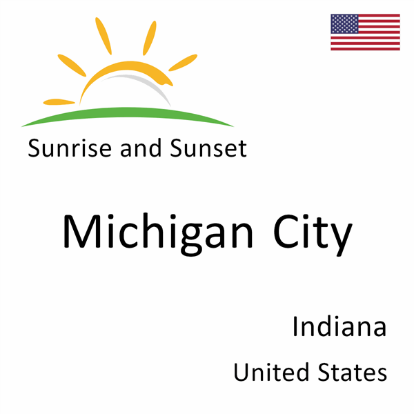 Sunrise and sunset times for Michigan City, Indiana, United States