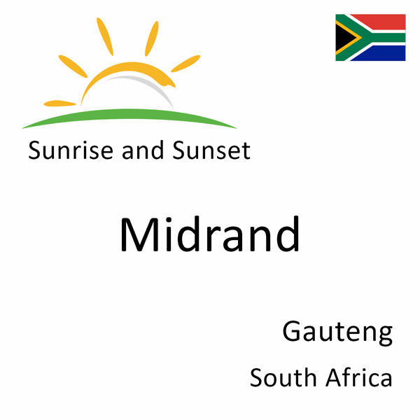 Sunrise and sunset times for Midrand, Gauteng, South Africa