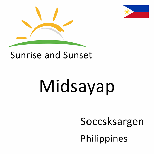 Sunrise and sunset times for Midsayap, Soccsksargen, Philippines